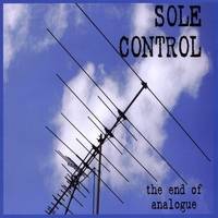 Sole Control : The End Of Analogue